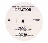 Z FACTOR - Z FACTOR / MOODY / BANG (REMIXES)
