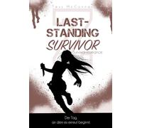 Z Last-Standing Survivor: Der Tag, an dem es erneut beginnt