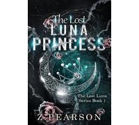 Z Pearson The Lost Luna Princess (Tascabile) Lost Luna