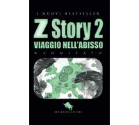 Z STORY 2: Viaggio nell’Abisso