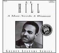 Z. Z. Hill - A Man Needs A Woman (UK Import)