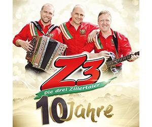 Z3-DIE DREI ZILLERTALER - 10 JAHRE - OFFIZIELLE..
