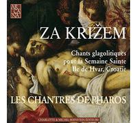 Za Krizem. Chants Glagolitique - Les Chantres De Pharos