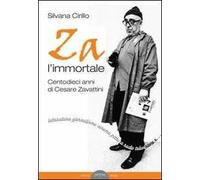 Za l'immortale. Centodieci anni di Cesare Zavattini
