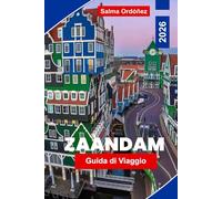 Zaandam Guida di Viaggio 2026: Scopri mulini a vento, viste sui canali, mercati locali, architettura olandese e consigli pratici per la tua visita nei Paesi Bassi