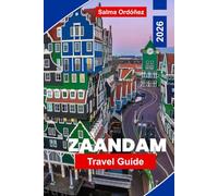 Zaandam Travel Guide 2026: Discover Windmills, Canal Views, Local Markets, Dutch Architecture, and Practical Tips for Your Netherlands Visit