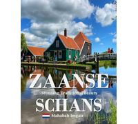 Zaanse Schans: A Timeless Visual Journey - A Simple and Elegant Photo Book
