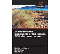 Zaawansowane mapowanie erozji łączące GIS i sieci neuronowe
