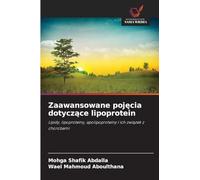Zaawansowane poj¿cia dotycz¿ce lipoprotein: Lipidy, lipoproteiny, apolipoproteiny i ich zwi¿zek z chorobami