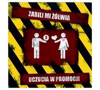 Zabili Mi Żółwia - Zabili Mi ĹťĂlĹwia: Uczucia w promocji [CD]