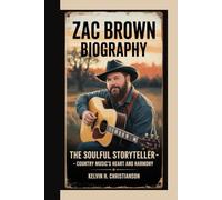 ZAC BROWN BIOGRAPHY: The Soulful Storyteller - Country Music’s Heart and Harmony