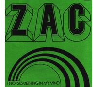 Zac I Got Something in My Mind (Vinyl LP) 7" Single