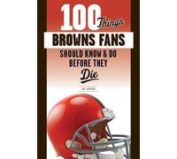 Zac Jackson 100 Things Browns Fans Should Know & Do Before They Die (Tascabile)