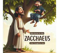 Zacchaeus: A Bible Story for Little Hearts