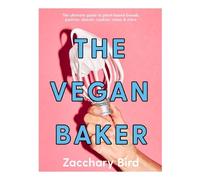 Zacchary Bird The Vegan Baker (Copertina rigida)