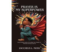 Zaccheus L Moss Prayer is My Superpower (Tascabile)