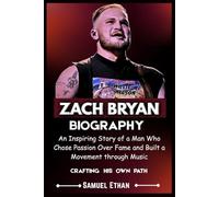 ZACH BRYAN BIOGRAPHY: An Inspiring Story of a Man Who Chose Passion Over Fame and Built a Movement through Music