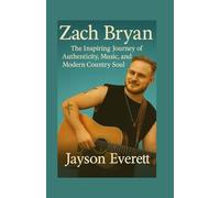 Zach Bryan: The Inspiring Journey of Authenticity, Music, and Modern Country Soul