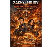 Zach et Laury. SOS Mars Space-Z. Saison 3 - Sauver Alexandrium.