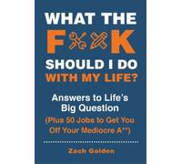 Zach Golden What the F@# Should I Do with My Life? (Anello, filo)