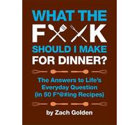 Zach Golden What the F@# Should I Make for Dinner? (Anello, filo)