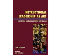 Zach Kelehear Instructional Leadership as Art (Tascabile)