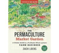 Zach Loeks The Permaculture Market Garden (Tascabile)