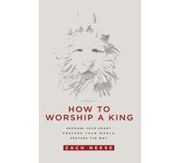 Zach Neese How to Worship a King (Copertina rigida)