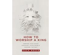 Zach Neese How to Worship a King (Tascabile)
