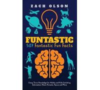 Zach Olson Funtastic 507 Fantastic Fun Facts (Copertina rigida)