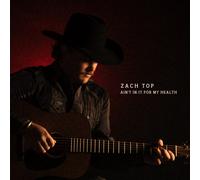 Zach Top Ain't in It for My Health (CD) Album