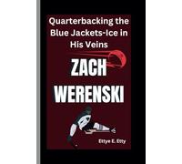 ZACH WERENSKI: Quarterbacking the Blue Jackets-Ice in His Veins