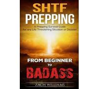 Zach Williams SHTF Prepping (Tascabile) Beginner to Badass