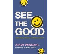 Zach Windahl Bo See the Good - Finding Grace, Gratitude, and Optimis (Tascabile)