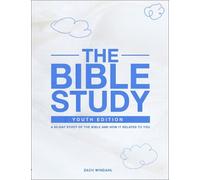 Zach Windahl The Bible Study: Youth Edition 2022 - A 90-Day Study of (Tascabile)