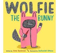 Zachariah OHora Ame Dyckman Wolfie the Bunny (Copertina rigida)