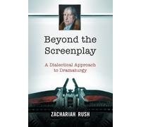Zachariah Rush Beyond the Screenplay (Tascabile)