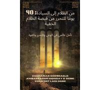 Zacharias Godseagle Comfort Ladi Ogbe من الظلام إلى السيادة - 40 ي (Tascabile)