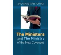 Zacharias Tanee Fom The Ministers And The Ministry of The New Covena (Tascabile)