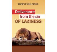 Zacharias Tanee Fomum Deliverance From The Sin of Laziness (Tascabile)