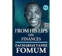 Zacharias Tanee Fomum From His Lips on Finances (Tascabile) From His Lips
