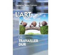 Zacharias Tanee Fomum L'art de Travailler Dur (Tascabile)
