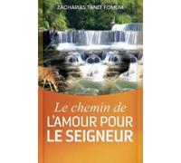 Zacharias Tanee Fomum Le chemin de l'amour pour le Seigneur (Tascabile)