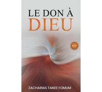 Zacharias Tanee Fomum Le Don à Dieu (Tascabile) Dieu, l'Argent Et Toi