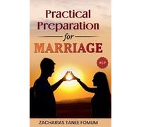 Zacharias Tanee Fomum Practical Preparation for Marriage (Tascabile)