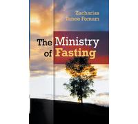 Zacharias Tanee Fomum The Ministry of Fasting (Tascabile) Prayer Power