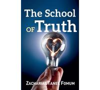 Zacharias Tanee Fomum The School of Truth (Tascabile)