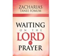 Zacharias Tanee Fomum Waiting on The Lord in Prayer (Copertina rigida)