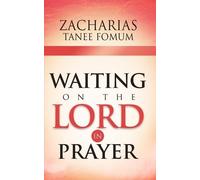 Zacharias Tanee Fomum Waiting On The Lord In Prayer (Tascabile) Prayer Power