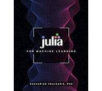 Zacharias Voulgaris Julia for Machine Learning (Tascabile)